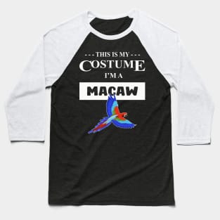 Halloween Costume I'm A Macaw Baseball T-Shirt